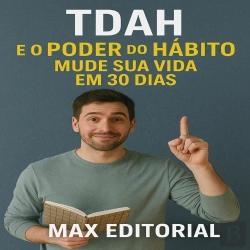 Bertrand.pt - Tdah E O Poder Do Hábito: Mude Sua Vida Em 30 Dias