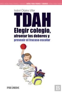 Bertrand.pt - Tdah: Elegir El Colegio, Afrontar Los Deberes Y Prevenir El Fracaso Escolar