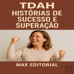 Bertrand.pt - Tdah: Histórias De Sucesso E Superação