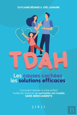 Bertrand.pt - Tdah Les Causes Cachées, Les Solutions Efficaces : Comment Donner À Votre Enfant Toutes Les Chances De Surmonter Son Trouble Sans Médicaments