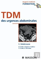 Tdm Des Urgences Abdominales (2e Édition)