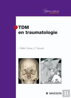 Bertrand.pt - Tdm En Traumatologie