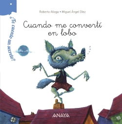 Bertrand.pt - ¿Te Cuento Un Secreto? Cuando Me Convertí En Lobo