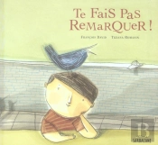 Te Fais Pas Remarquer !