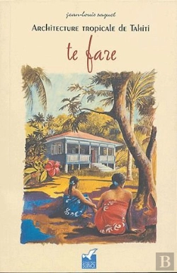 Bertrand.pt - Te Fare ; Architecture Tropicale De Tahiti