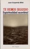 Te Hemos Seguido. Espiritualidad Sacerdotal