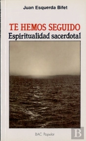Te Hemos Seguido. Espiritualidad Sacerdotal