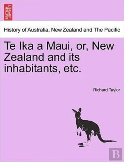 Bertrand.pt - Te Ika A Maui, Or, New Zealand And Its Inhabitants, Etc.