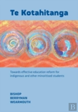 Bertrand.pt - Te Kotahitanga: Towards Effective Education Reform For Indigenous And Other Minoritised Students