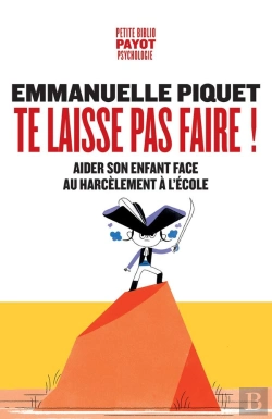 Bertrand.pt - Te Laisse Pas Faire ! : Aider Son Enfant Face Au Harcèlement À L'École