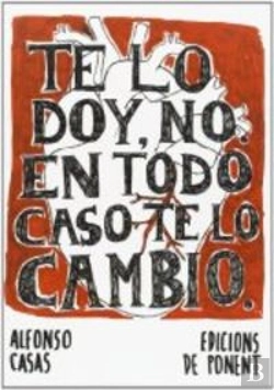 Bertrand.pt - Te Lo Doy, No. En Todo Caso Te Lo Cambio (Comic) 