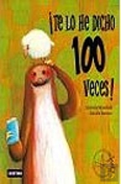 ¡Te Lo He Dicho 100 Veces!
