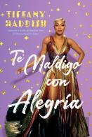 Te Maldigo Con Alegra
