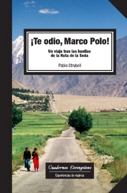 Bertrand.pt - Te Odio Marco Polo! Un Viaje Tras Las Huellas De La Ruta De La Seda 
