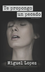 Te Propongo Un Pecado (Prosa Poetica)