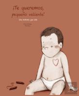 Te Queremos Pequeño Valiente