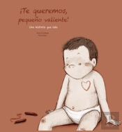 Te Queremos Pequeño Valiente