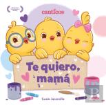 Te Quiero, Mama  (I Love My Mommy Spanish Ed.)