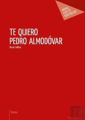 Te Quiero Pedro Almodovar