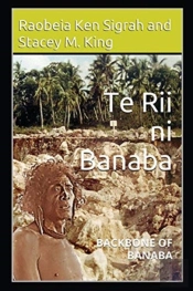 Te Rii Ni Banaba: Backbone Of Banaba