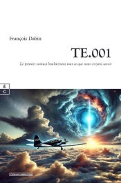 Te.001 : Le Premier Contact Bouleversera Tout Ce Que Nous Croyons Savoir