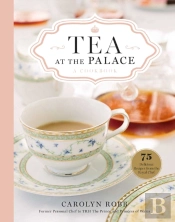 Tea At The Palace: A Cookbook