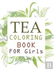Tea Coloring Book For Girls