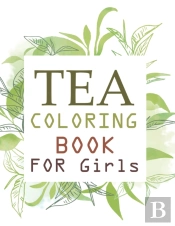 Tea Coloring Book For Girls