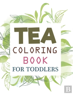 Bertrand.pt - Tea Coloring Book For Toddlers
