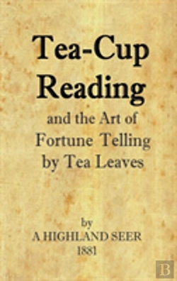 Bertrand.pt - Tea-Cup Reading And The Art Of Fortune Telling By Tea Leaves