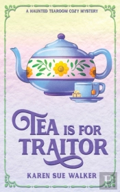 Tea Is For Traitor