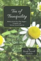 Tea Of Tranquility: Making Herbal Teas That Support Tranquility And Nervous System Function