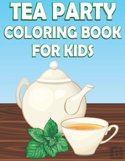 Bertrand.pt - Tea Party Coloring Book For Kids