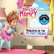 Tea Party Trouble / Probleme De The (English-French) (Disney Fancy Nancy)