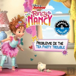 Bertrand.pt - Tea Party Trouble / Probleme De The (English-French) (Disney Fancy Nancy)