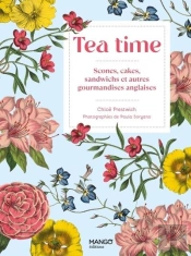 Tea Time : Scones, Cakes, Sandwichs Et Autres Gourmandises Anglaises