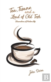 Tea, Tisane And A Load Of Old Tosh