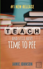 Teach And Still Have Time To Pee