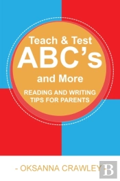 Teach And Test Abc'S And More : Reading And Writing Tips For Parents