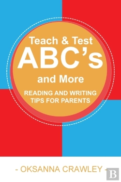 Bertrand.pt - Teach And Test Abc'S And More : Reading And Writing Tips For Parents