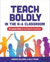 Teach Boldly In The K-6 Classroom