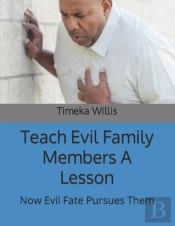 Teach Evil Family Members A Lesson