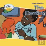 Teach Me About The Dentist