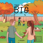 Teach Me To Be Big
