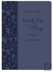 Teach Me To Pray