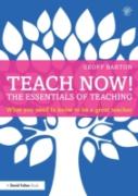 Teach Now! The Essentials Of Teaching