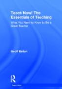 Teach Now! The Essentials Of Teaching