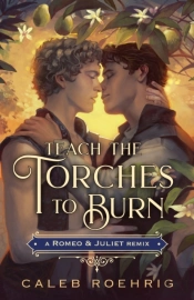 Teach The Torches To Burn: A Romeo & Juliet Remix