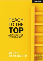 Teach To The Top: Aiming High For Every Learner