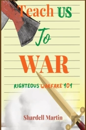 Teach Us To War Righteous Warfare 101
